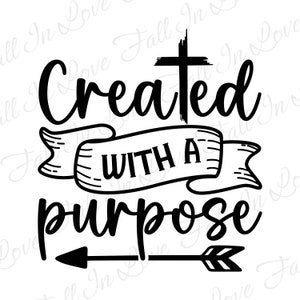 Created with a purpose SVG, Christian Svg, Jesus Svg, Religious Svg Png Jpg Eps Dxf Digital Download Files