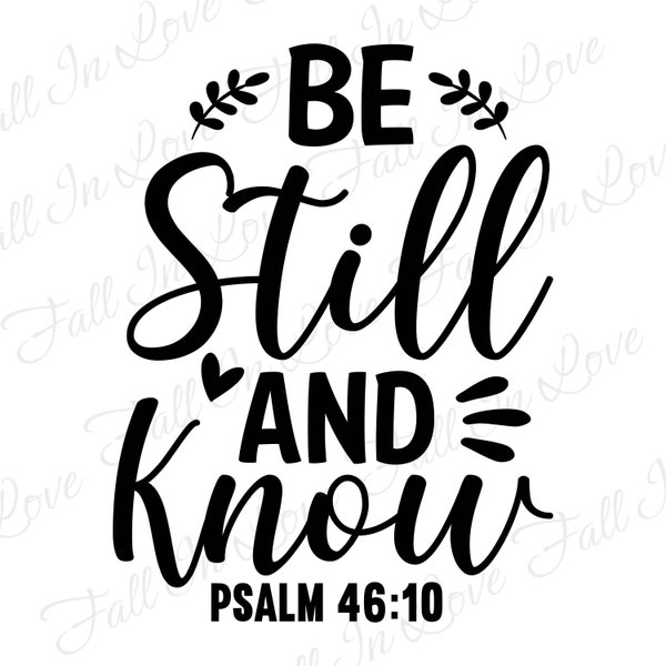 Be still and know Psalm 46:10 SVG, Christian Svg, Jesus Svg, Religious Svg Png Eps Dxf Digital Download Files