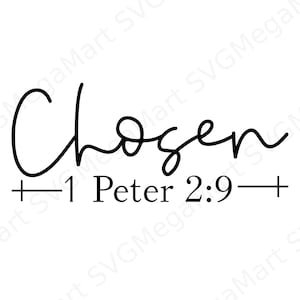 Chosen 1 Peter 2:9 SVG, Christian Svg, Jesus Svg, Bible Verse Svg Png Eps Dxf Digital Download Files