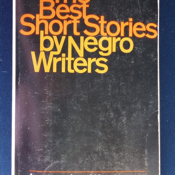 Best Short Stories by Negro Writers. Edited and with an introduction by Langston Hughes. 1967. 1st paperback ed. 508 pgs. Over 40 authors.