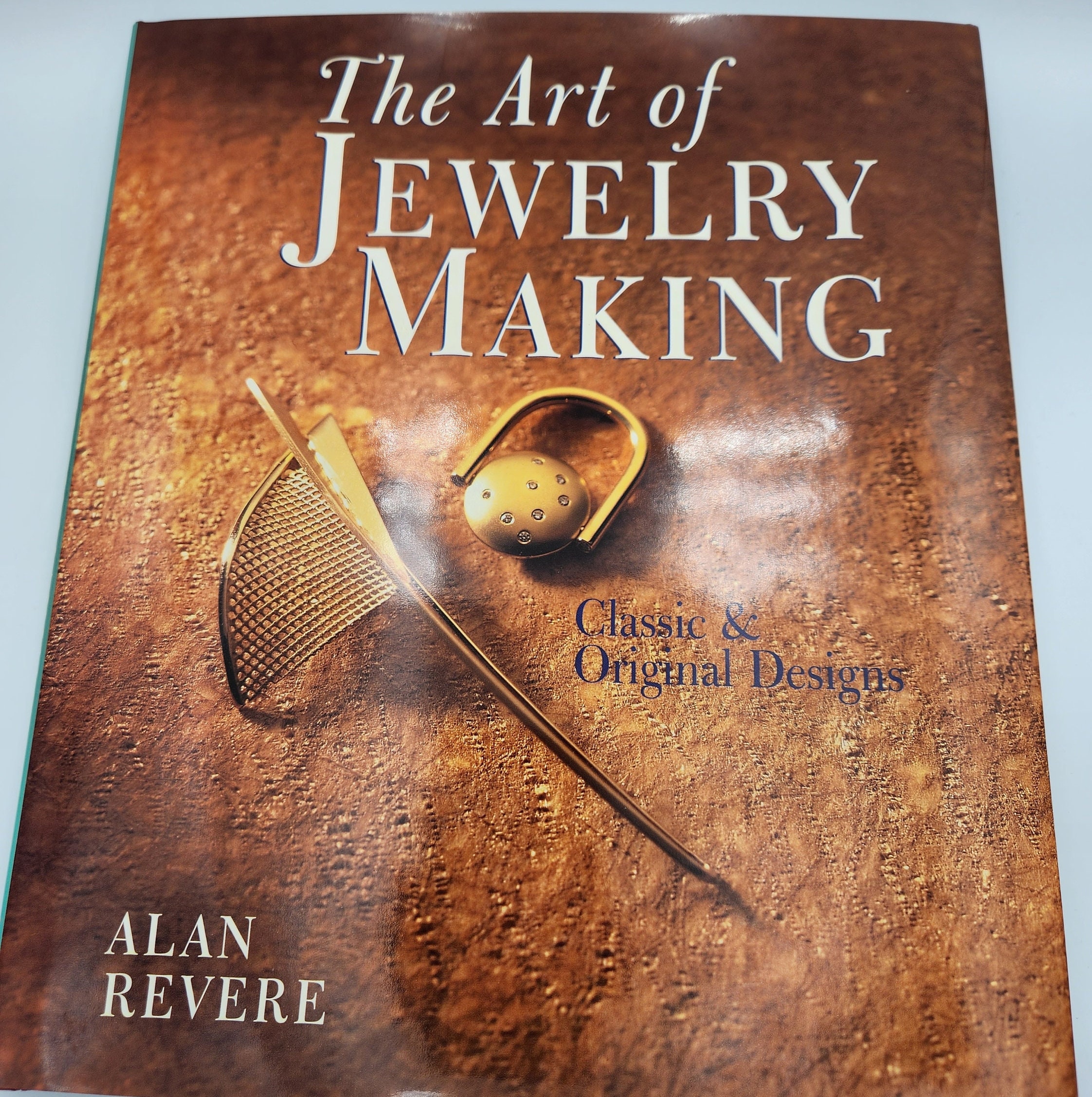 The Art of Jewelry Making : Classic and Original Designs by Alan