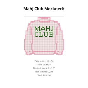 以下が含まれることがあります： 緑色の「MAHJ CLUB」の文字が入ったピンク色のモックネックセーターのデザイン。 パターンのサイズは56 x 54です。 完成サイズは10.16 x 9.65 cmです。 デザインには合計2,548ステッチがあり、4本の糸を使用しています。 生地カウントは14です。