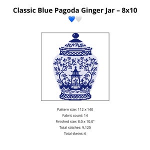 May include: A cross-stitch pattern of a classic blue pagoda ginger jar. The finished size is 8.0 x 10.0 inches. The pattern includes a pagoda design with floral and geometric elements. The text at the top reads "Classic Blue Pagoda Ginger Jar - 8x10".