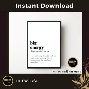 Big Energy Definition Print Quote | Printable Wall Art | Reminder Wall Art Décor | Positive Energy | Digital Download |A100