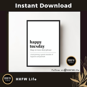 Happy Tuesday Definition Print Quote | Printable Wall Art | Happy Home Wall Art Décor| Gratitude Printable Gift | Digital Download |A100