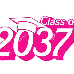 Peut inclure: Graphique rose et blanc avec le texte "Class of 2037" et un bonnet de graduation.