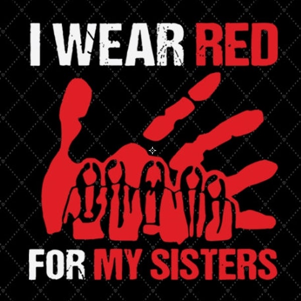 Digital File, I Wear Red For My Sisters Svg, American Native Woman I Wear Red For My Sisters Svg, American Native SVG PNG, Svg File