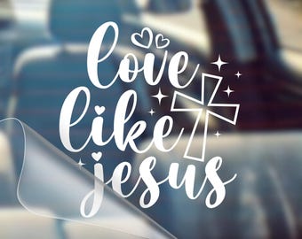 Love Like Jesus Car Decal: Weatherproof Oracal 651 Vinyl Sticker