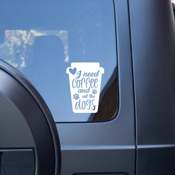 I Need Coffee and Dogs - Pet Dog Car Vinyl Decal Bumper Sticker for Car, Truck, Wall, Window, Vehicle, Gift, Dog Lovers, Dog Owners