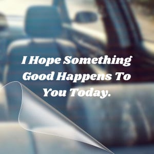 Inspirational Quote Car Bumper Sticker: Hope Something Good Happens image 1