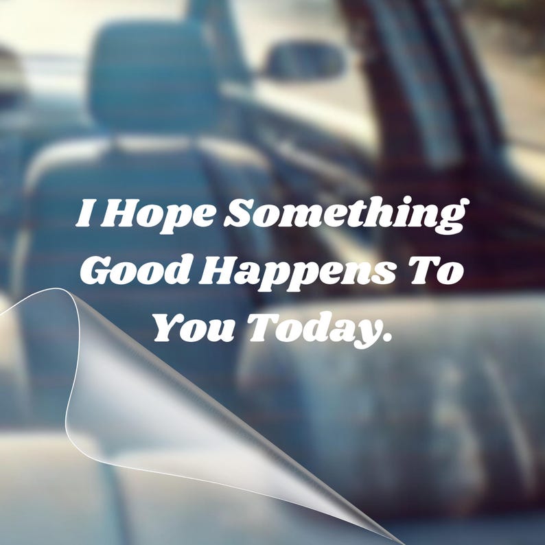 Inspirational Quote Car Bumper Sticker: Hope Something Good Happens image 1