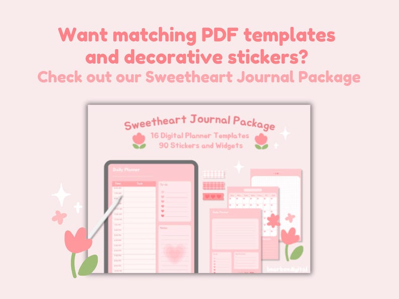 May include: A pink digital planner package with the text "Sweetheart Journal Package" and illustrations of flowers. The package includes 16 digital planner templates and 90 stickers and widgets.