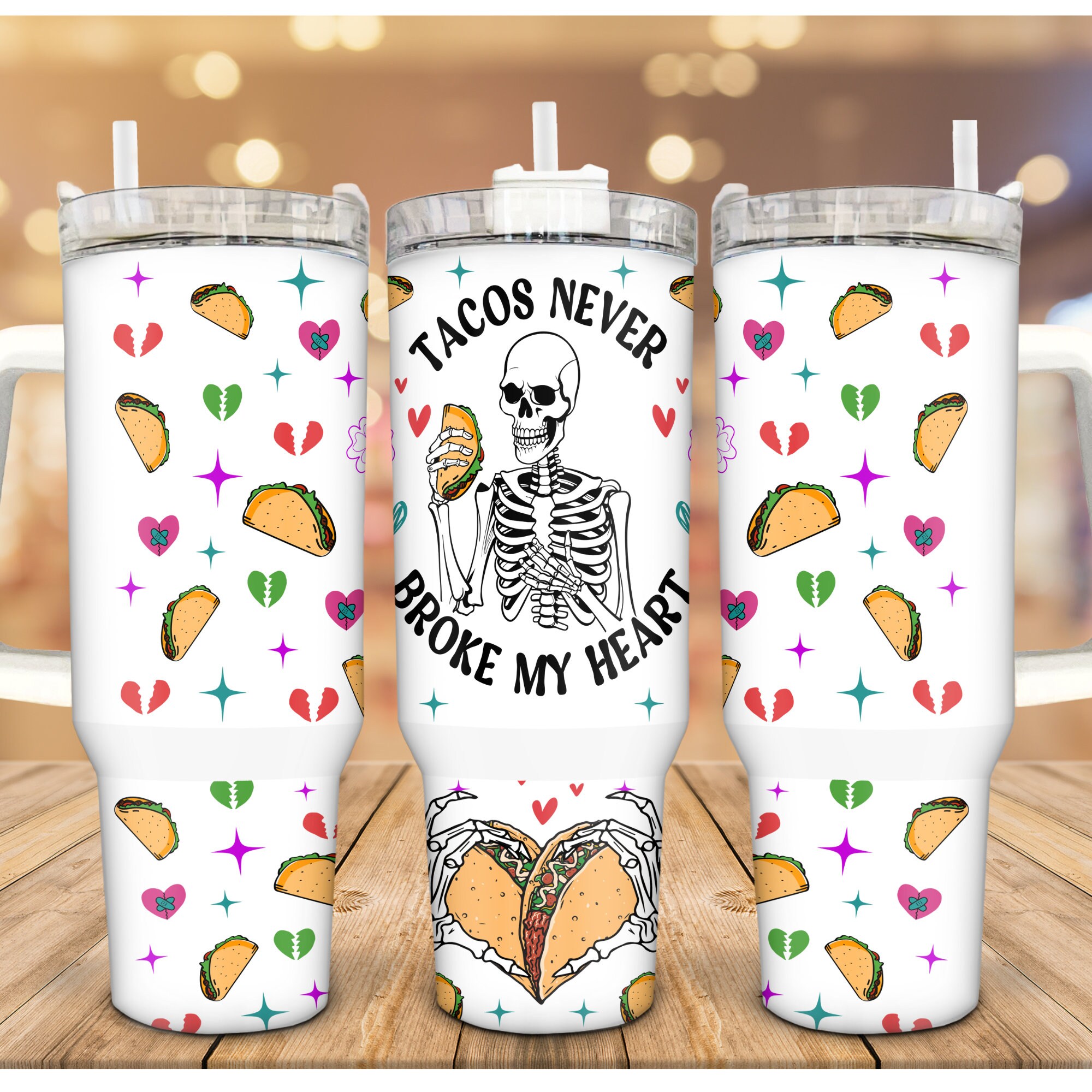 Tacos Never Broke My Heart, 40oz  Tumbler with handle