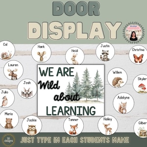 May include: A classroom door display with the words "DOOR DISPLAY" at the top. The display features student name tags with animal illustrations and the phrase "WE ARE Wild about LEARNING". The text "JUST TYPE IN EACH STUDENTS NAME" is at the bottom.