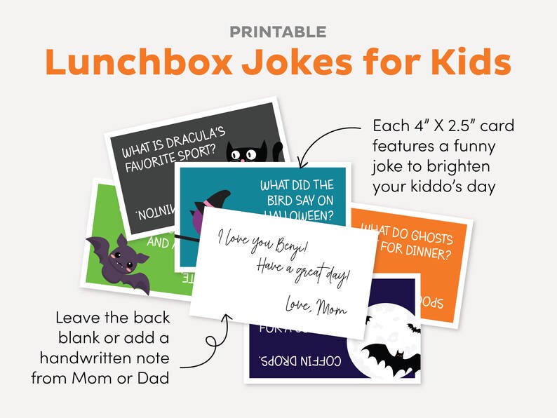 May include: Printable Halloween lunchbox jokes for kids. Each card features a funny joke and a cute bat illustration. The cards are 4 inches by 2.5 inches. Leave the back blank or add a handwritten note from Mom or Dad.