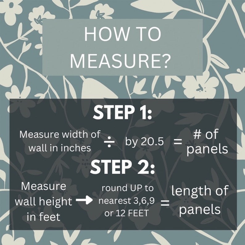 May include: A graphic with instructions on how to measure a wall for wallpaper panels. The graphic shows a formula for calculating the number of panels needed based on the wall width in inches and a formula for calculating the number of panels needed based on the wall height in feet. The graphic also includes a note to round up to the nearest 3, 6, 9, or 12 feet.