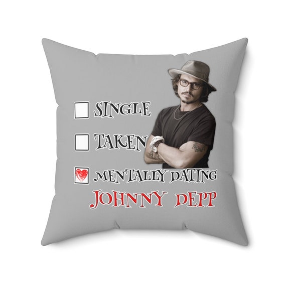 Mentally Dating Johnny Depp Pillow Cushion Spun Polyester Square Throw Decorative Pillow Cases Cover Insert Johnny Deppp Gifts Johnny Deep Etsy