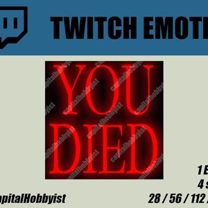 May include: A Twitch emote design featuring the words "YOU DIED" in bold, red, glowing letters against a black background. The image includes a Twitch logo and text indicating the emote is available in four sizes: 28, 56, 112, and 800 pixels.