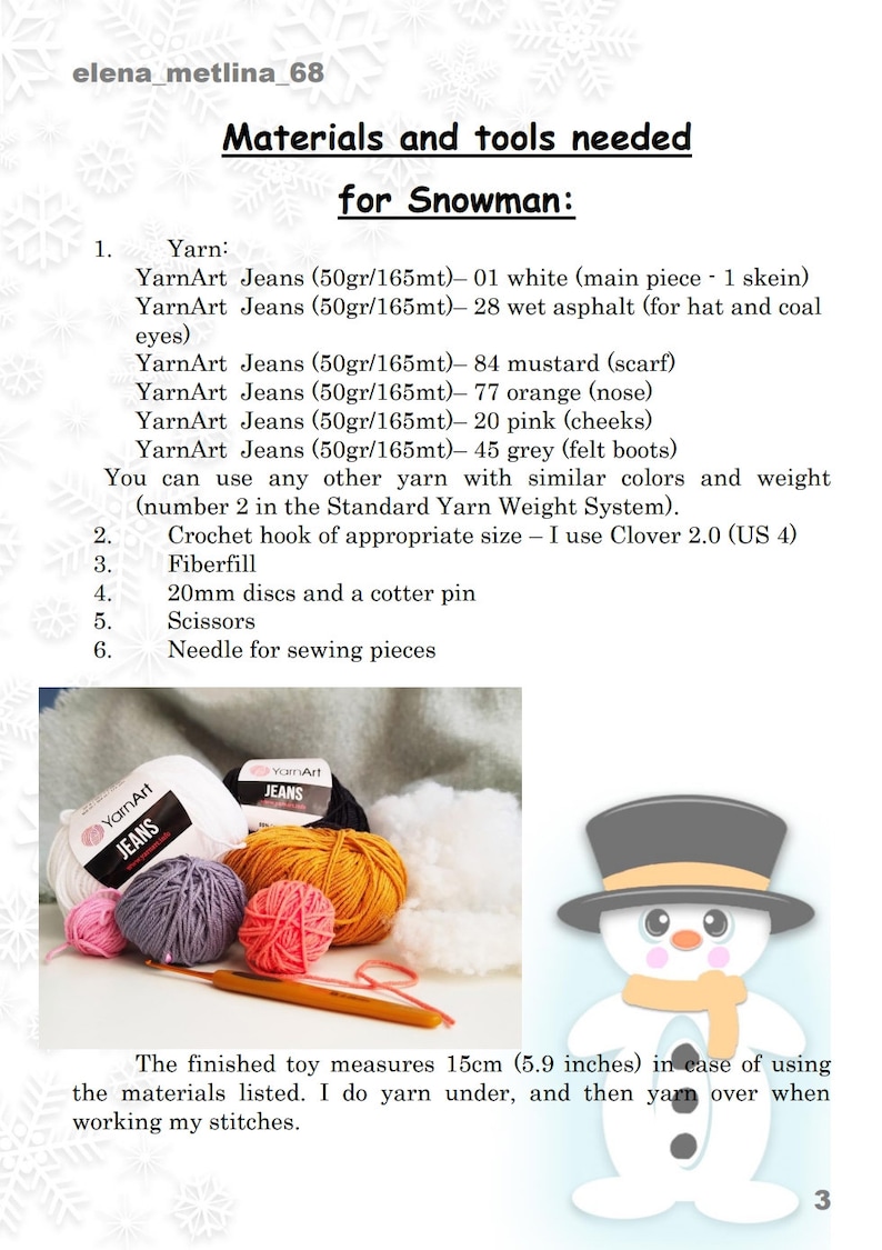 May include: Materials and tools needed for crocheting a snowman. The image shows yarn balls in white, black, mustard yellow, orange, pink, and grey. There is also a crochet hook, fiberfill, and a cotter pin. The finished toy measures 15cm (5.9 inches).