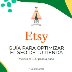 Puede incluir: Un gráfico verde, amarillo y naranja con un icono de tienda estilizado y el texto "TIPI estudio". El texto "Etsy" está en letras grandes de color naranja. El texto "GUÍA PARA OPTIMIZAR EL SEO DE TU TIENDA" está en letras negras. El texto "Mejora el SEO paso a paso" está en letras negras. El texto "1ª Edición. 2023" está en letras negras.