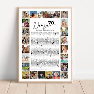 Può includere: Una stampa incorniciata con un collage di foto e testo. Il testo include il numero "70" e le parole "Dinge" e "Die Wir An Dir Lieben". Le foto sono di varie persone in diversi contesti.