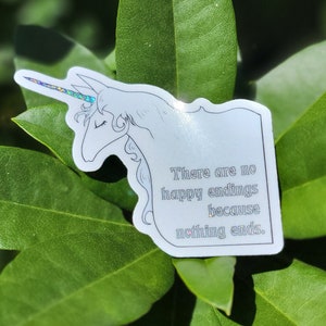 The Last Unicorn Inspired Holographic Sticker &quot;There are no Happy Endings Because Nothing Ends.&quot; Peter S Beagle Inspired Holo sticker