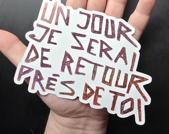 Giant 5" Un Jour Je Serai De Retour Pres De Toi - Disco Elysium Inspired Glitter Sticker