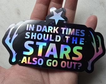 Giant 5" Disco Elysium Inspired Holographic Sticker - In Dark Times Should The Stars Also Go Out