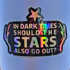Disco Elysium Inspired Holographic Sticker - In Dark Times Should The Stars Also Go Out