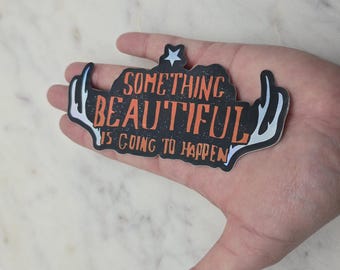 Disco Elysium Inspired Holographic Sticker 5" - Something Beautiful Is Going To Happen