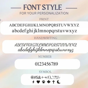 May include: A graphic showing different font styles for personalization. The styles include print, handwriting, number, and symbol. The print style shows the alphabet in uppercase and lowercase. The handwriting style shows the alphabet in uppercase and lowercase. The number style shows the numbers 0 through 9. The symbol style shows a variety of symbols including the at symbol, number sign, dollar sign, ampersand, plus sign, minus sign, asterisk, forward slash, left parenthesis, right parenthesis, period, comma, colon, question mark, exclamation point, semicolon, vertical bar, and hyphen. The symbols also include a lightning bolt, heart, paw print, maple leaf, cross, and crescent moon.