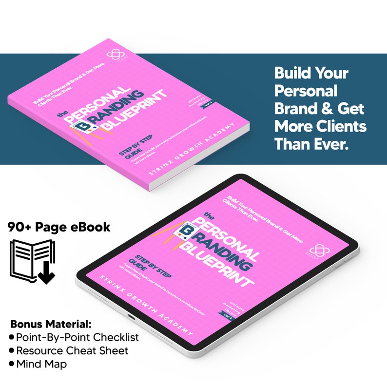 May include: A pink and white ebook cover with the title "The Personal Branding Blueprint" and the text "Build Your Personal Brand & Get More Clients Than Ever."  The cover also includes a step-by-step guide and a logo for the Strix Growth Academy.