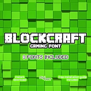 May include: A digital graphic with the text "BLOCKCRAFT GAMING FONT" in a pixelated font style. The image includes the text "3 FONTS INCLUDED", "instant download", "Digi ART", and "free installation guide included" on a green pixelated background.