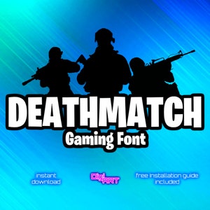 Puede incluir: Gráfico digital con la palabra "DEATHMATCH" en blanco, con "Gaming Font" debajo. Siluetas de tres soldados con rifles sobre un fondo degradado azul. Incluye "descarga instantánea" y "guía de instalación gratuita incluida".
