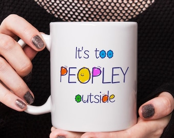 Mok It's Too Peopley, grappige keramische mok, origineel cadeau voor introverte mensen, leuk koffiekopje, eigenzinnige koffiemok, verjaardagscadeau