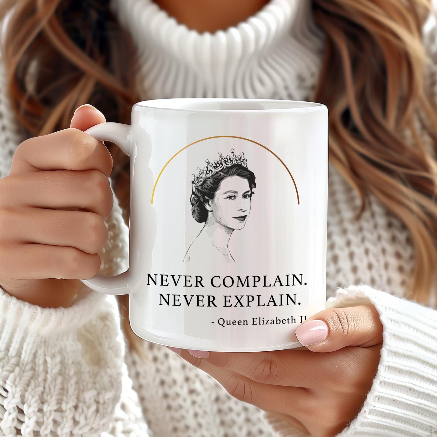Queen Elizabeth II Mug, Never Complain Never Explain, British