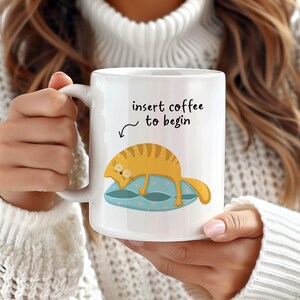 Funny Cat Mug, Insert Coffee To Begin Mug, Cat Lover Gift, Quirky Birthday Gift, Coffee Lovers Mug, Funny Humor Gift Idea, Funny Mug