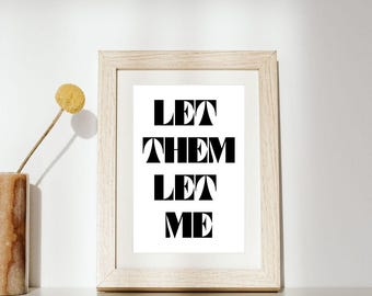 Let Them Quote Art Print – Black and White Typography Gift (Digital Download)