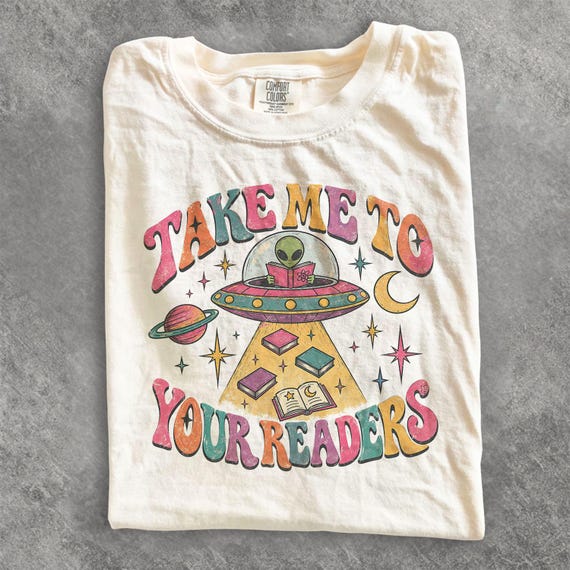 Comfort Colors Take Me to Your Readers Shirt, Alien Book Lover Tee, UFO Reading Shirt, Bookish Alien Tee, Retro Reader Shirt, Bookworm Gift