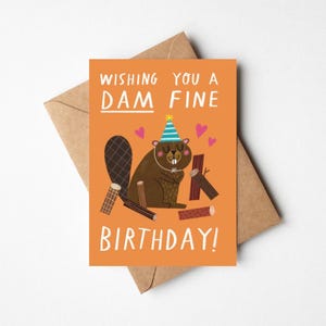 "Süße & Lustige Beaver Geburtstagskarte 13x18 cm mit Umschlag - moderne, lustige illustrierte Grußkarte - Have A Dam Fine Birthday!"