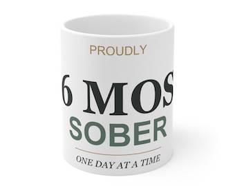 6 Months Sober Mug, Six Month Sobriety Anniversary Gift, AA NA Recovery Half Year Sober Coffee Cup, Quit Drinking