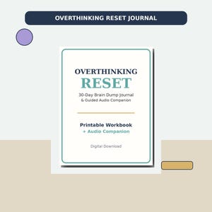 May include: A digital download journal titled "Overthinking Reset." The cover features the title in large, teal letters, with the subtitle "30-Day Brain Dump Journal & Guided Audio Companion." Includes a printable workbook and audio companion.