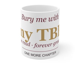 Bury Me With My TBR Mug, Bookish Reader Gift, BookTok Smut Lover Coffee Cup, To Be Read Pile Funny Bookworm Mug
