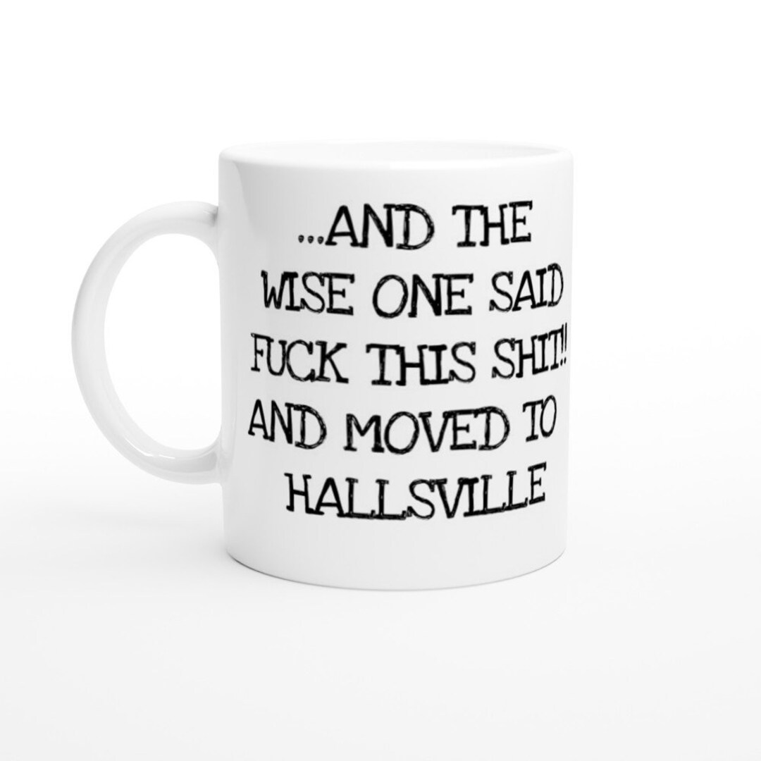 Moving to Hallsville Hallsville Gift Coffee Mug Hallsville Etsy