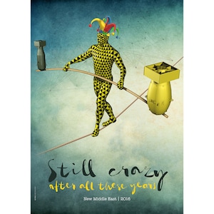 Printed Posters - &quot;Still crasy after all these years&quot;, Against wars Poster, Middle East, Designed by Igal Gabay