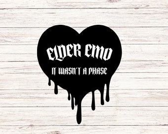 Elder Emo | It Was Never a Phase| Emo Music | Emo | Punk Rock | Car Decal | Car Vinyl | Vinyl | Decal |