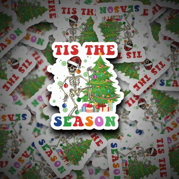 Tis the Season Skeleton Sticker | Christmas Sticker | Xmas Sticker | Jolly | Christmas | Halloween Christmas | Sticker | Die Cut Sticker