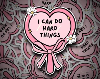 I Can Do Hard Things Sticker: Mental Health Awareness, Laptop Decal