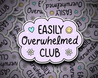 Gemakkelijk overweldigd clubsticker | Angst | Overdenken | Depressie | Geestelijke gezondheid | Overweldigd