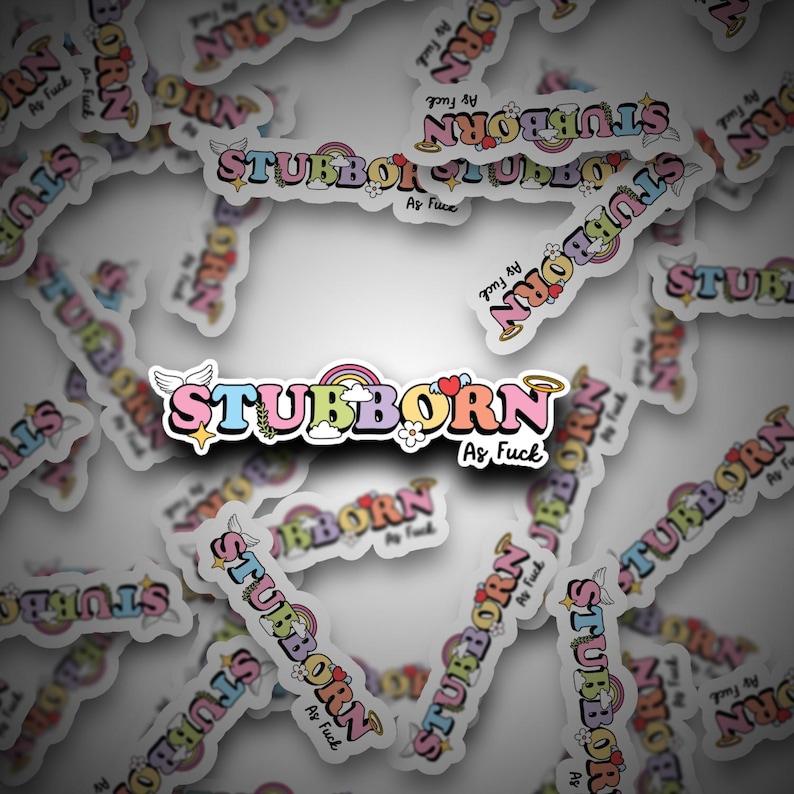 Stubborn Sticker | Snarky Sticker - Etsy UK
